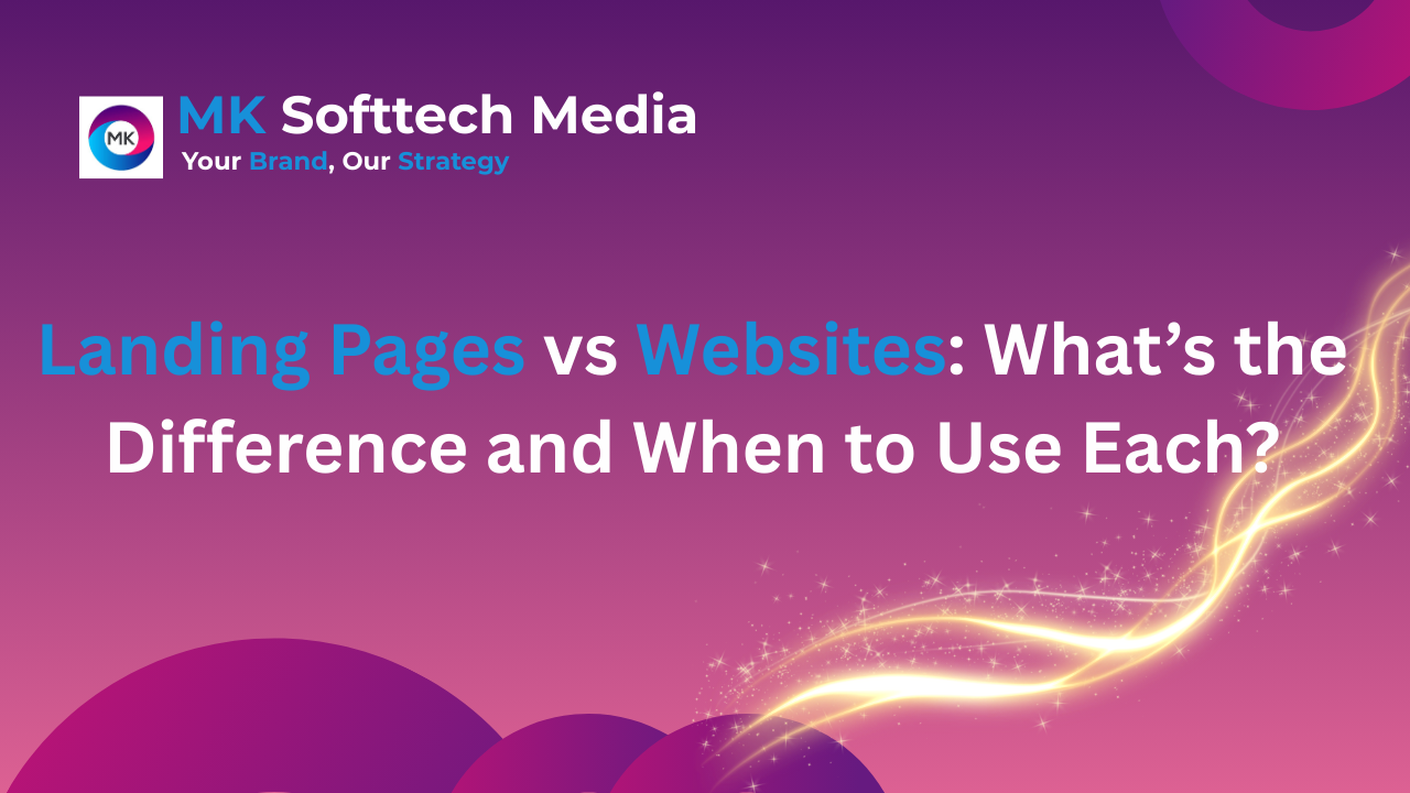 Landing Pages vs Websites: What’s the Difference and When to Use Each?